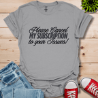 Please Cancel Subscription T-Shirt