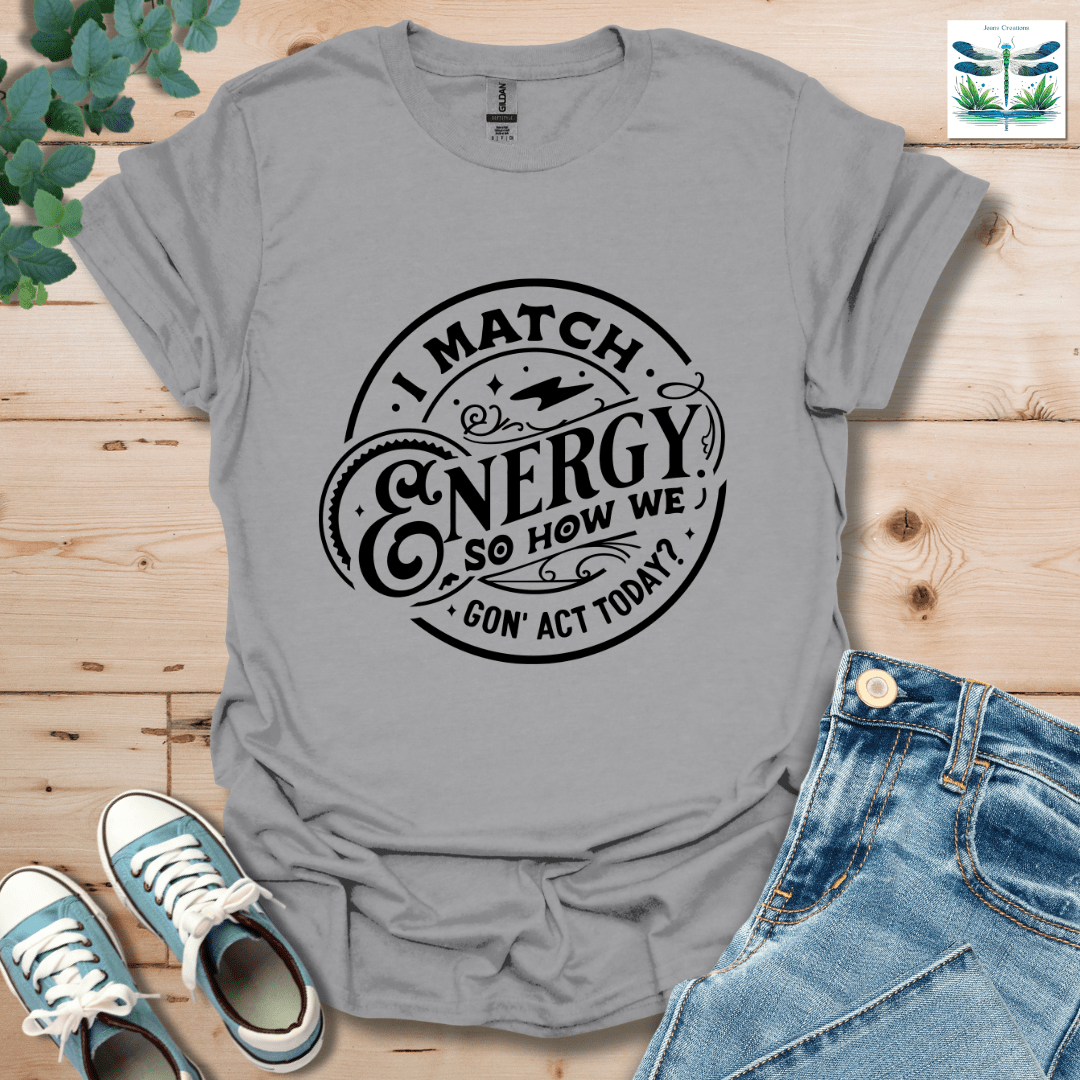 I Match Energy 1 T-Shirt