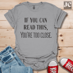 Too Close T-Shirt