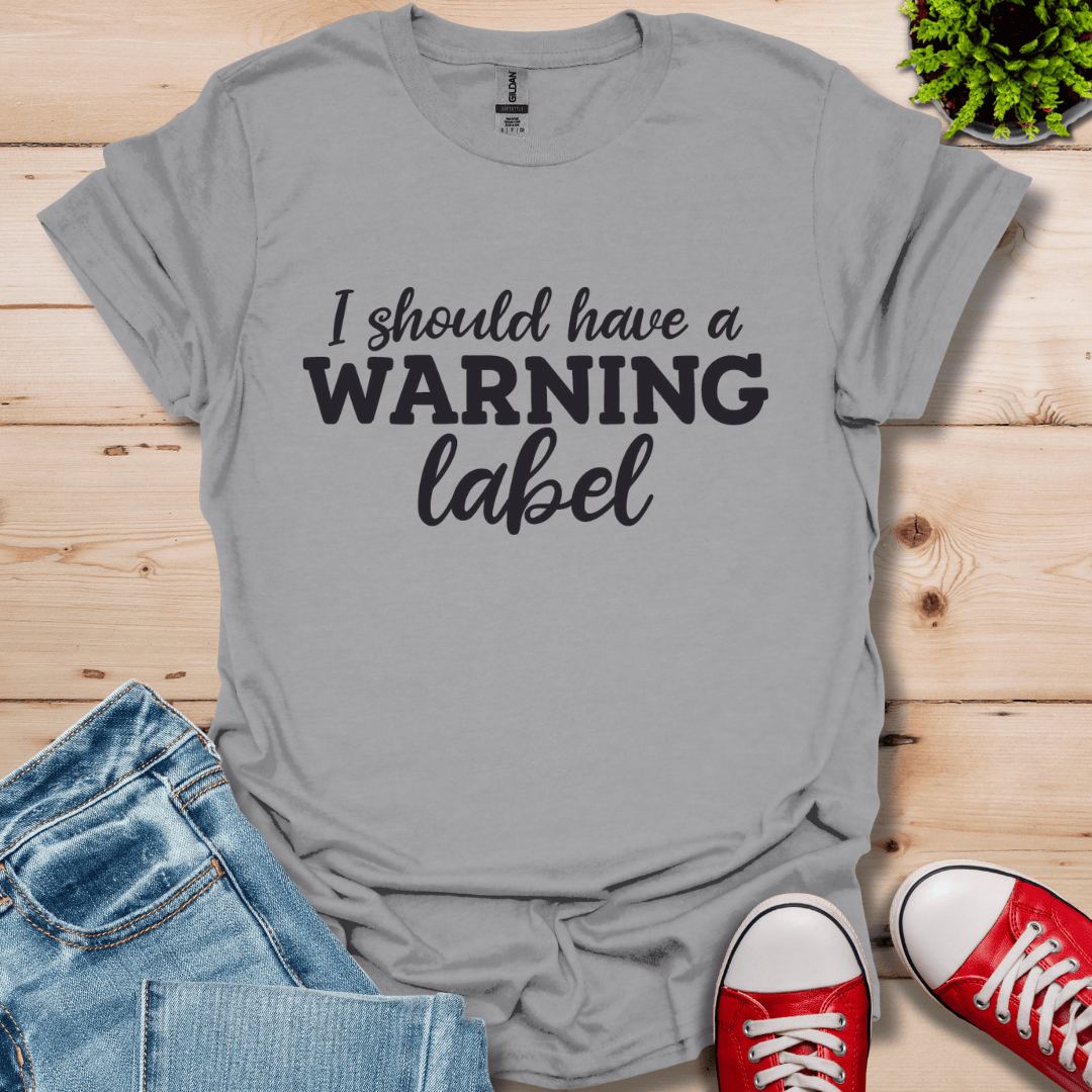 I Should have T-Shirt