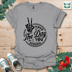 Have The Day T-Shirt