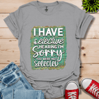 I Have Selective Hearing T-Shirt