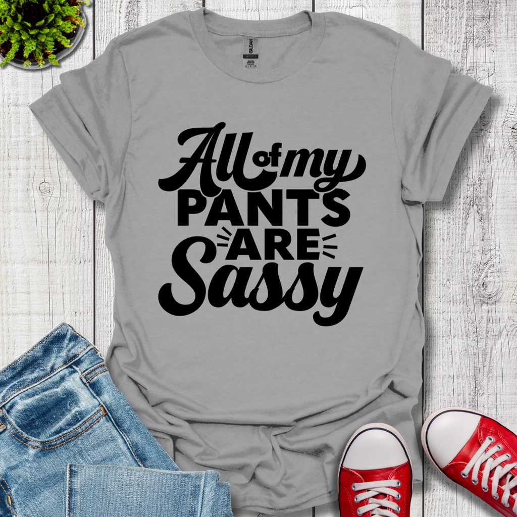 All my Pants T-Shirt