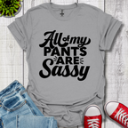 All my Pants T-Shirt