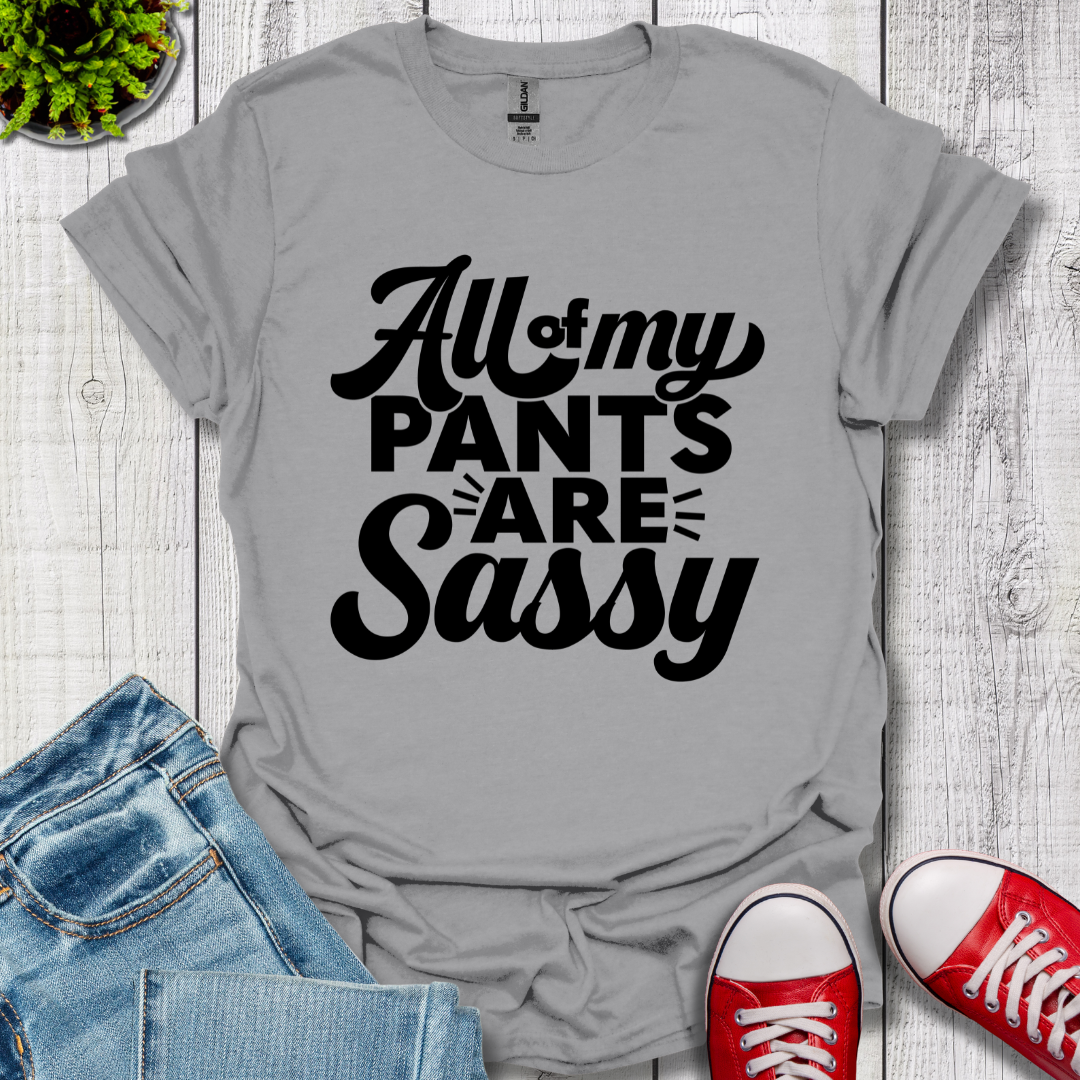 All my Pants T-Shirt
