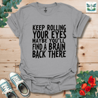Keep Rolling Your Eyes T-Shirt