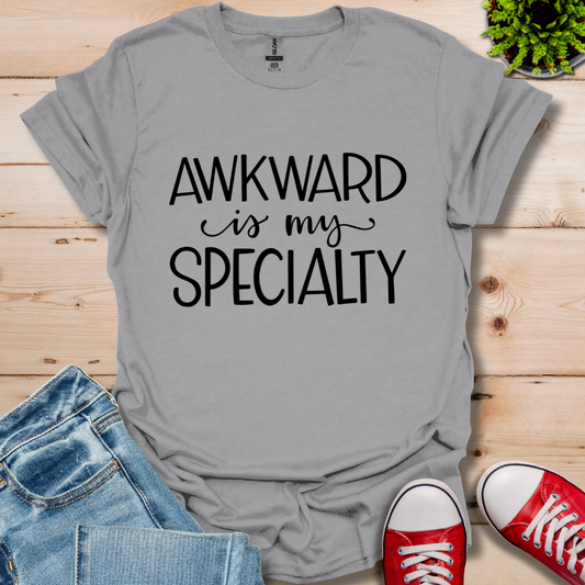 Awkward is My Specialty T-Shirt