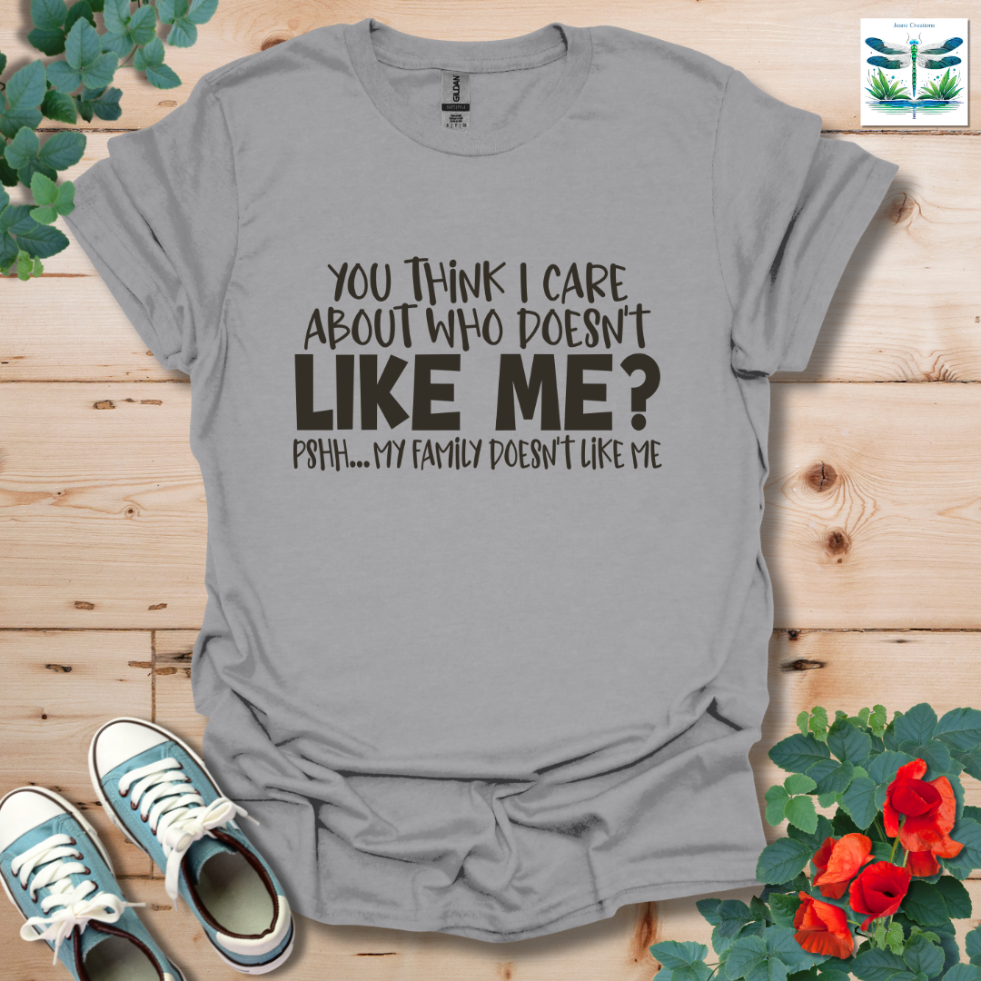 You Think I Care T-Shirt