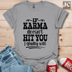 If Karma Doesn't T-Shirt