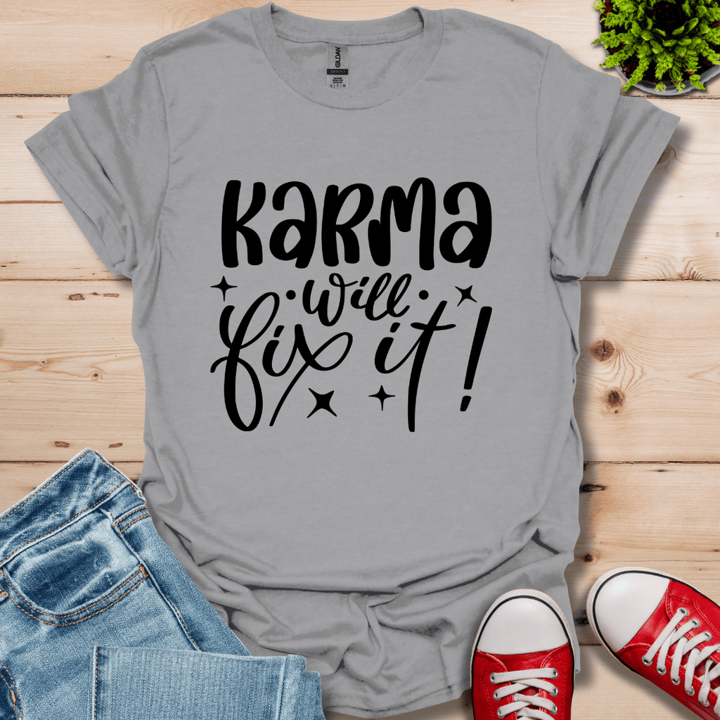 Karma Will Fix It T-Shirt