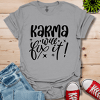 Karma Will Fix It T-Shirt