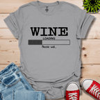 Wine Loading T-Shirt