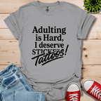 Adulting is Hard T-Shirt