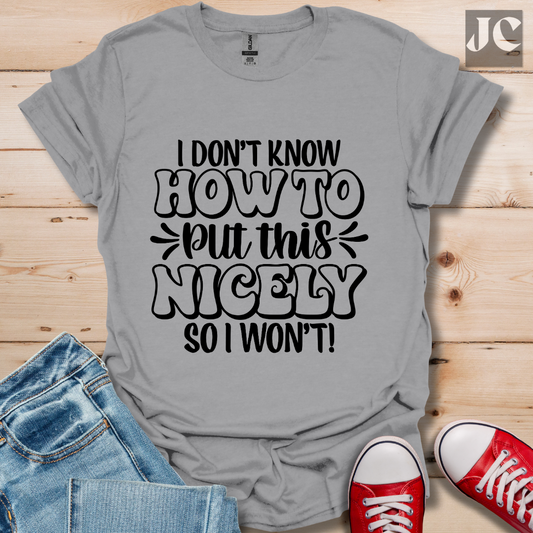 I Don't Know How T-Shirt