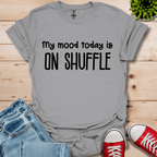 My Mood today T-Shirt
