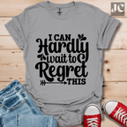 I Can Hardly Wait T-Shirt