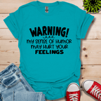 Sense Of Humor May hurt feelings T-Shirt