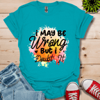 I May be Wrong T-Shirt