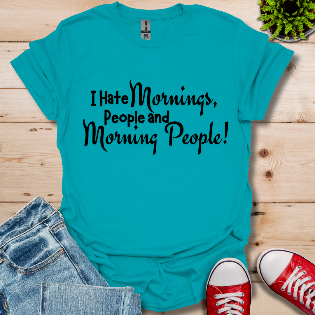 I Hate Mornings T-Shirt