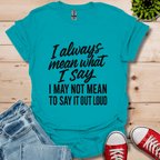 What I Say T-Shirt