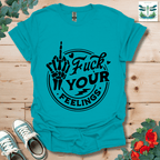 Your Feelings T-Shirt