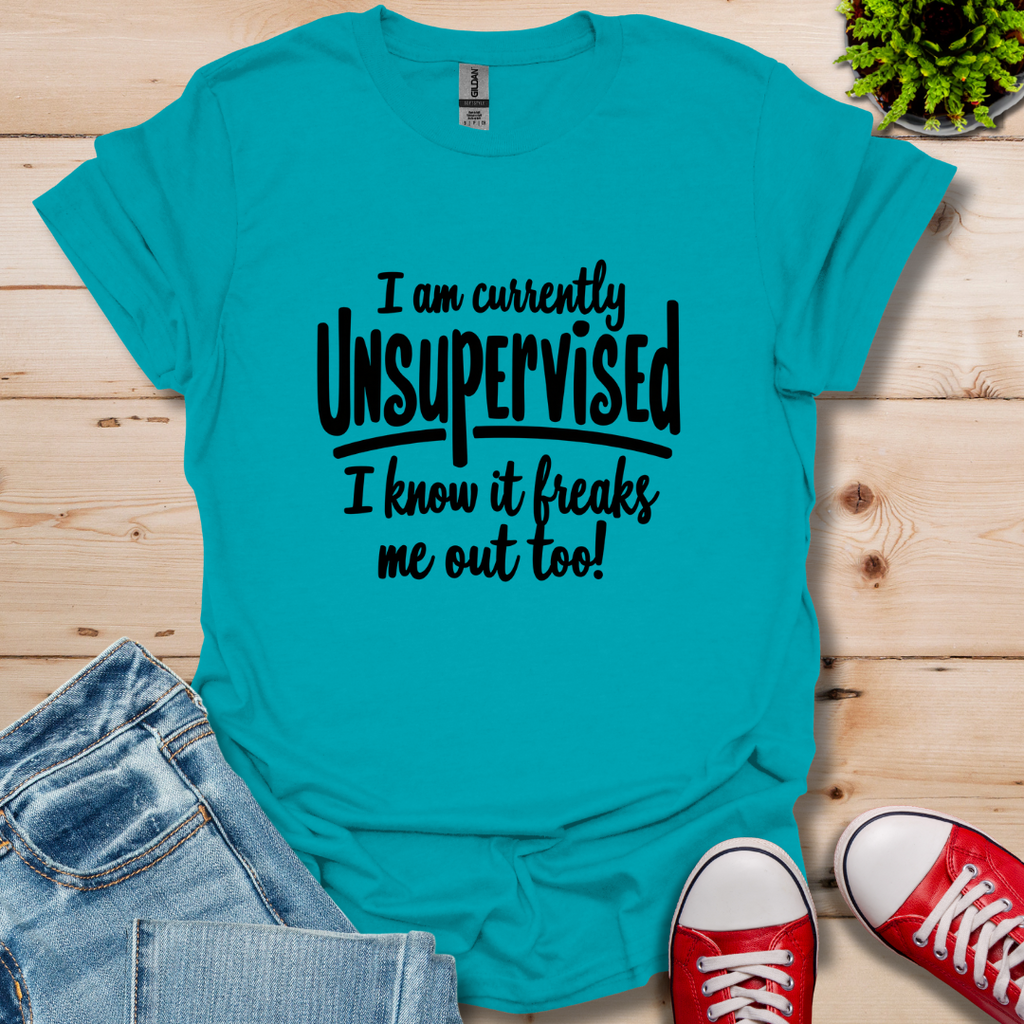 Currently Unsupervised T-Shirt