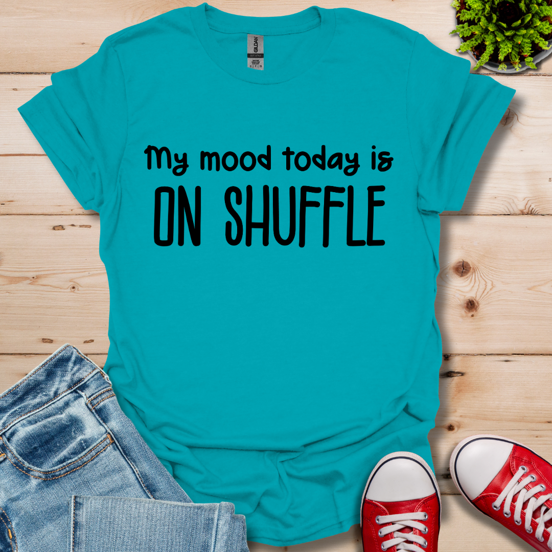My Mood today T-Shirt