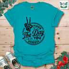 Have The Day T-Shirt