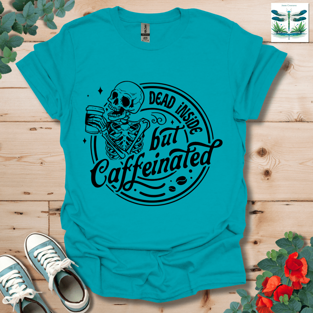 Dead Inside but Caffeinated T-Shirt