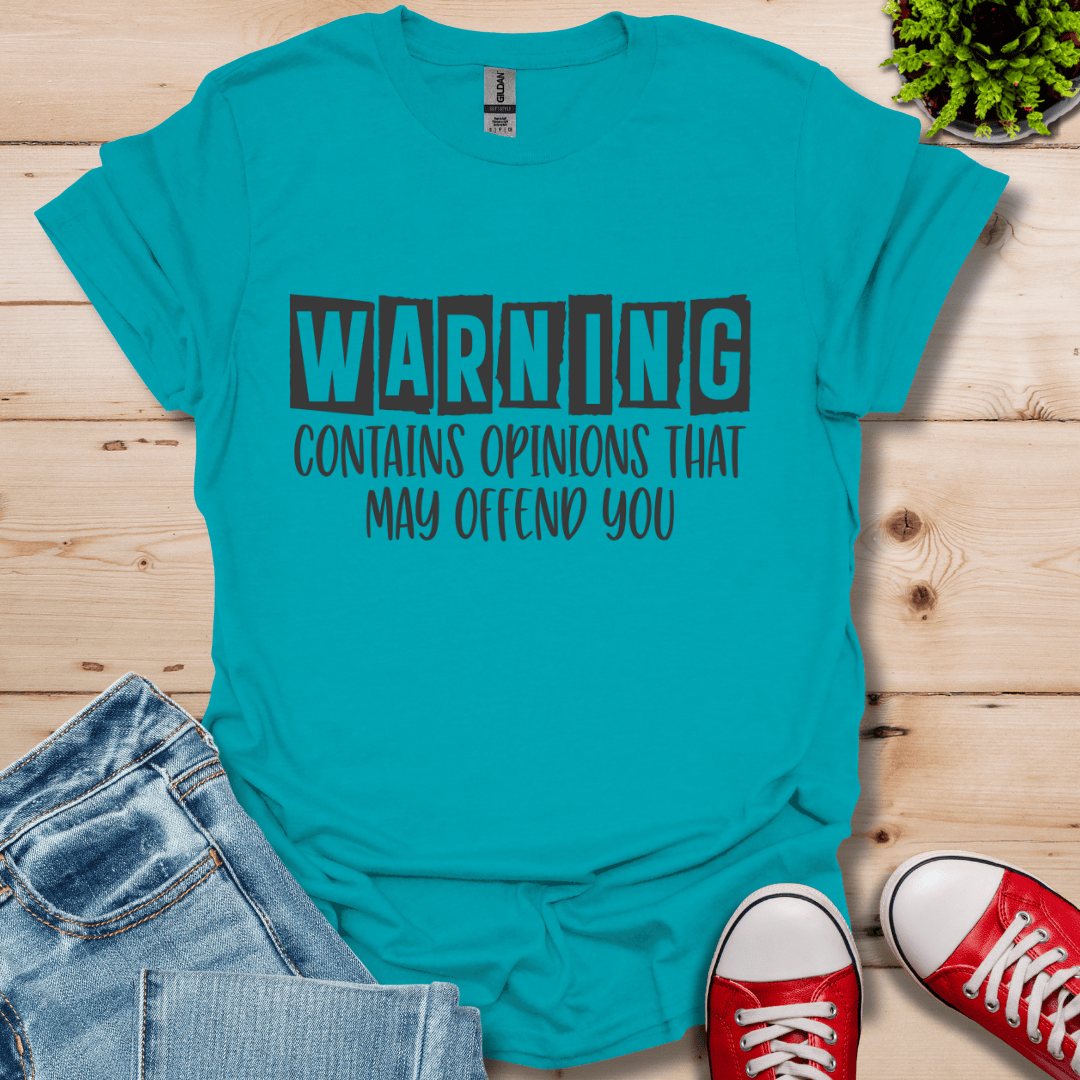 Warning Opinions T-Shirt