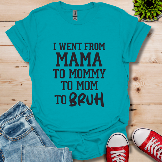 From Mama to Bruh  T-Shirt