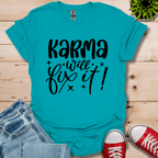 Karma Will Fix It T-Shirt
