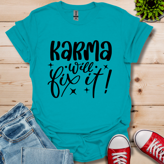Karma Will Fix It T-Shirt