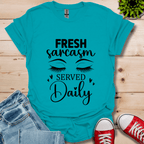 Fresh Sarcasm Daily T-Shirt