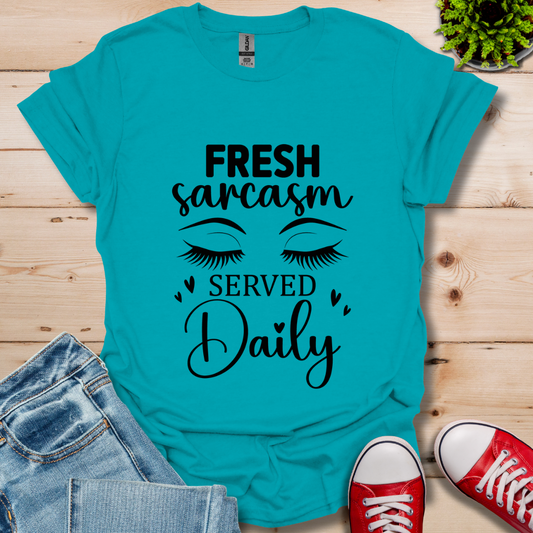 Fresh Sarcasm Daily T-Shirt