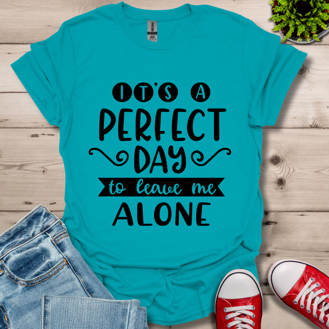 It's a Perfect Day T-Shirt