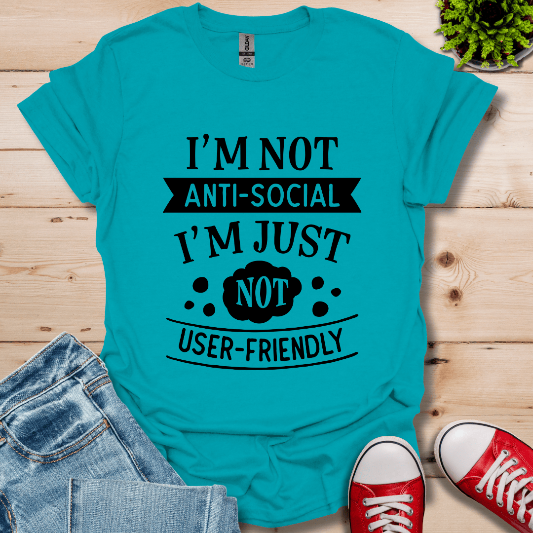 I'm Not Anti-Social T-Shirt
