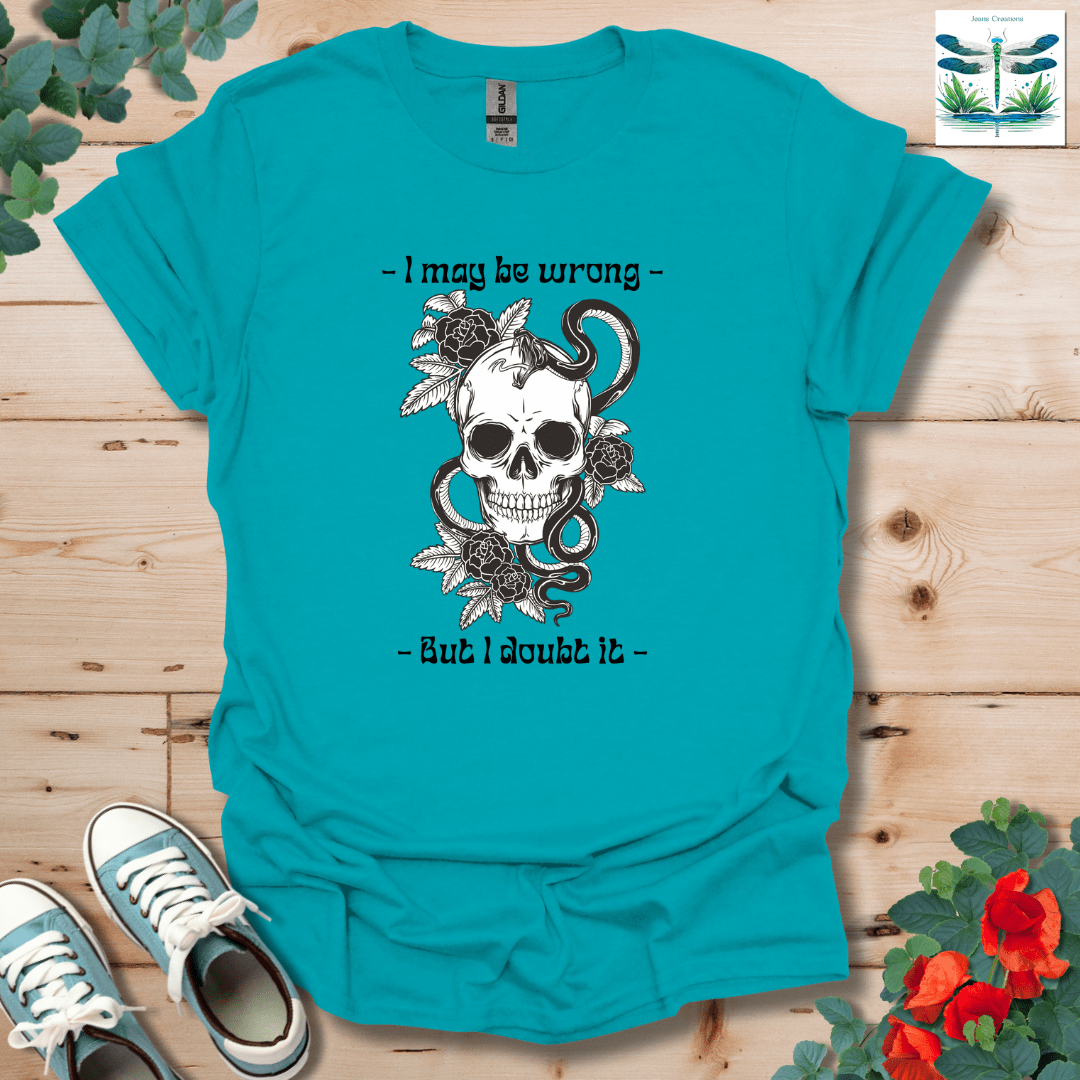 I Doubt It T-Shirt