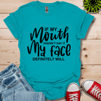 If My Mouth T-Shirt