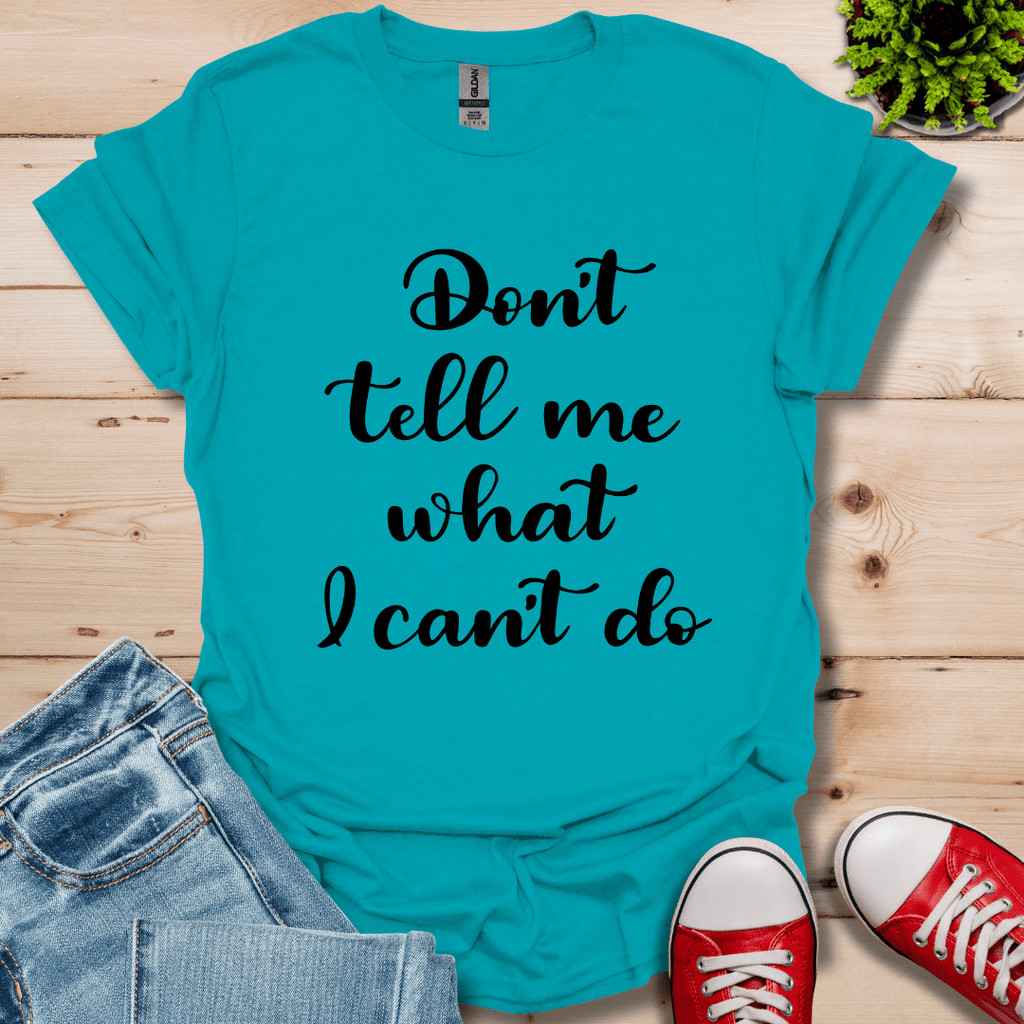 Don't tell me T-Shirt