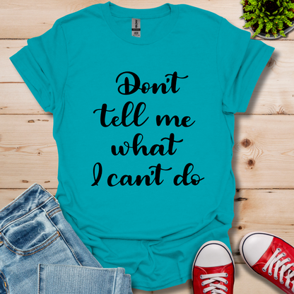 Don't tell me T-Shirt