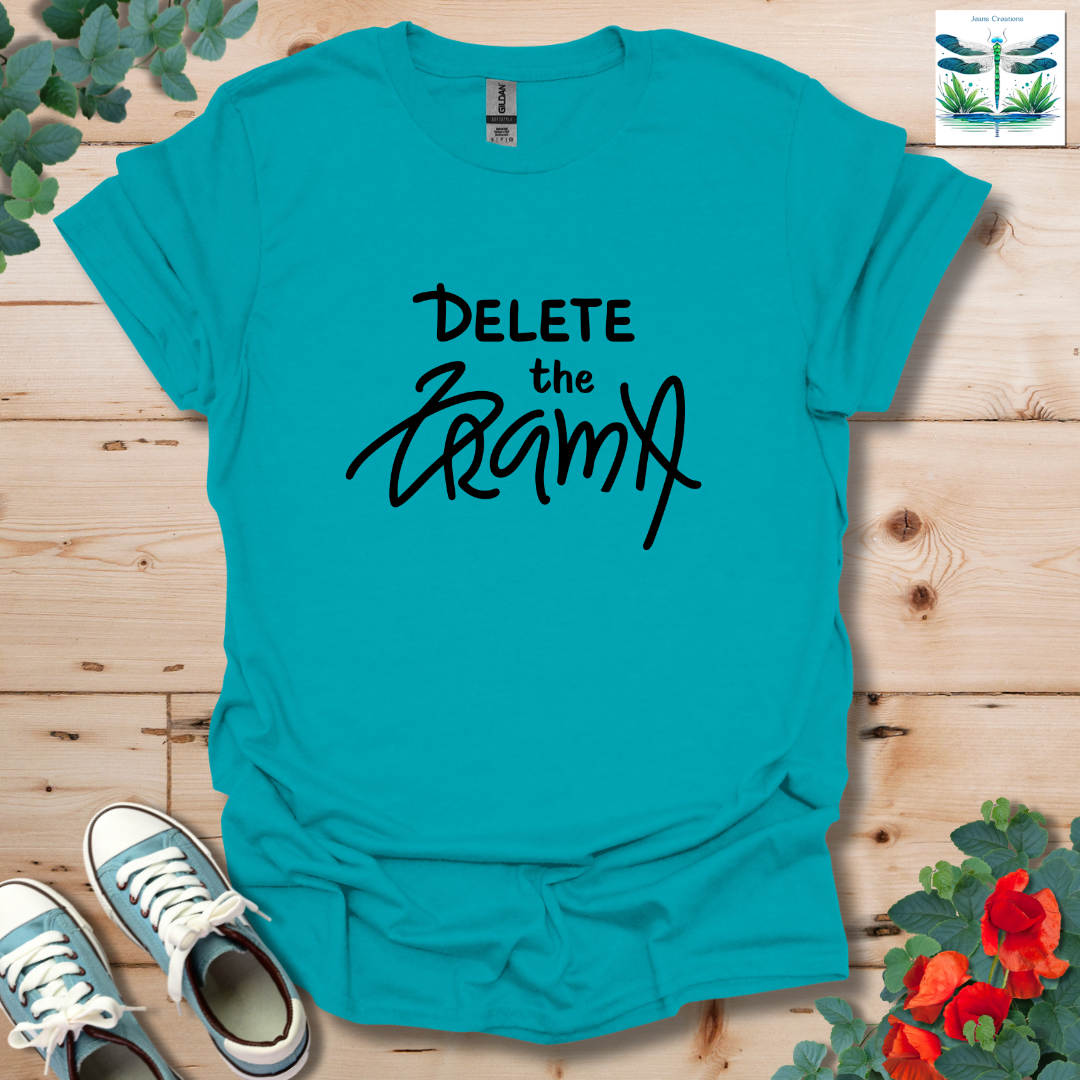 Delete the Drama T-Shirt