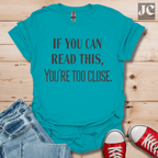 Too Close T-Shirt
