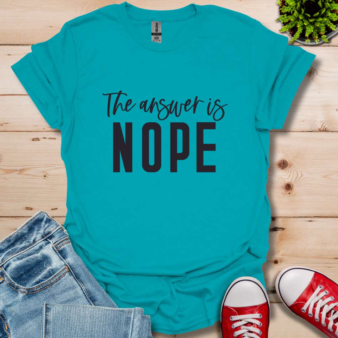 Answer is Nope T-Shirt