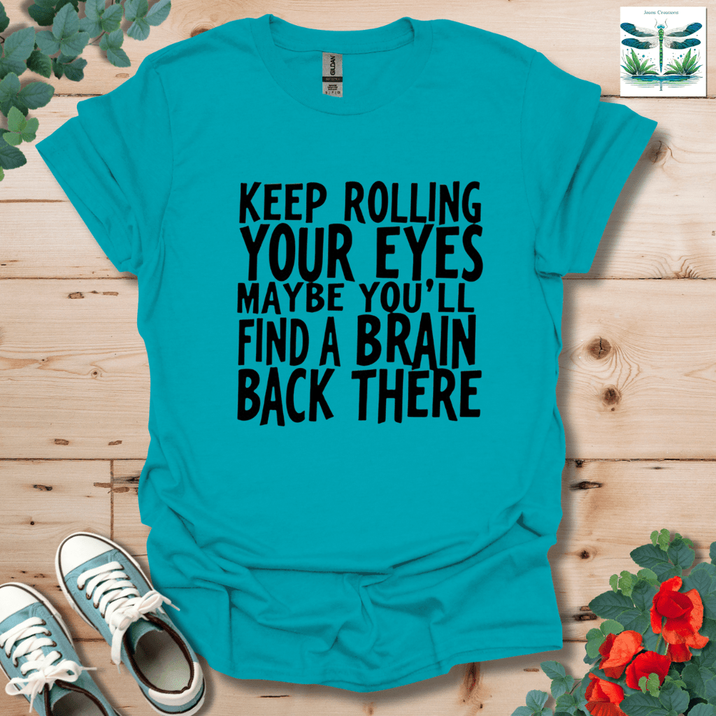 Keep Rolling Your Eyes T-Shirt
