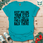 Keep Rolling Your Eyes T-Shirt