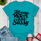 All my Pants T-Shirt