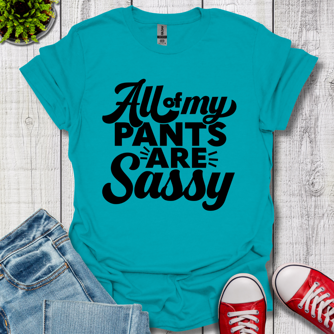 All my Pants T-Shirt