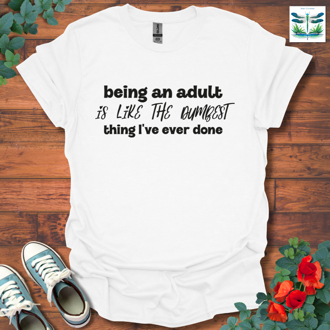 Dumbest Thing Ever T-Shirt