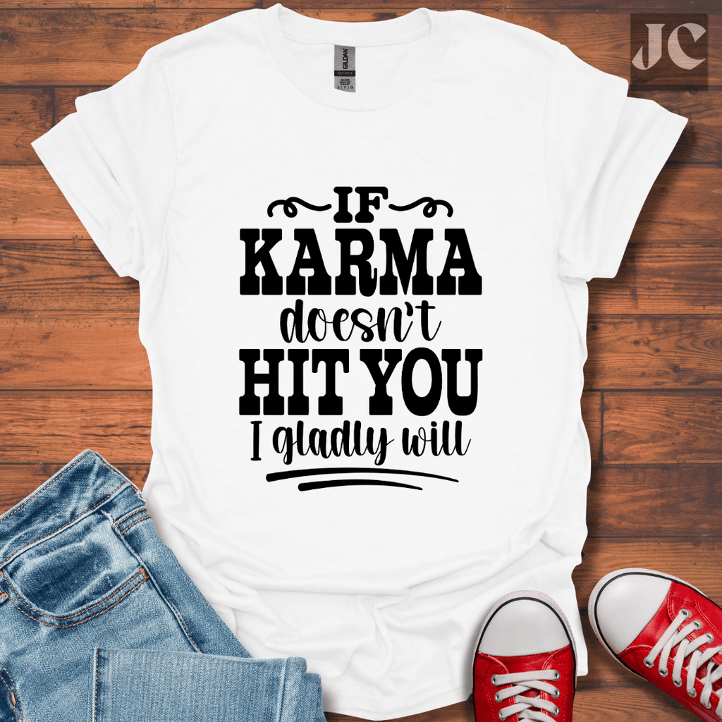 If Karma Doesn't T-Shirt
